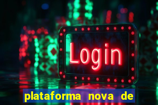 plataforma nova de jogo pagando